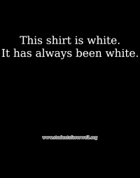 This shirt is white.